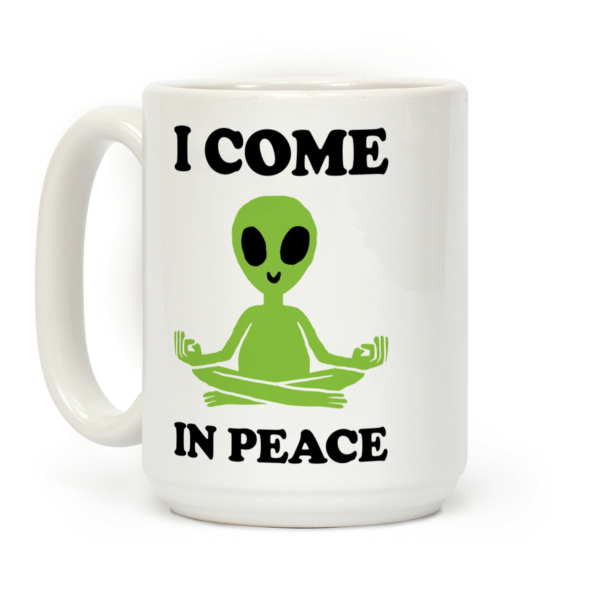 I Come In Peace Coffee Mug