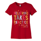 Believing Takes Practice Women's Cotton Tee