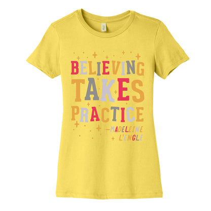 Believing Takes Practice Women's Cotton Tee