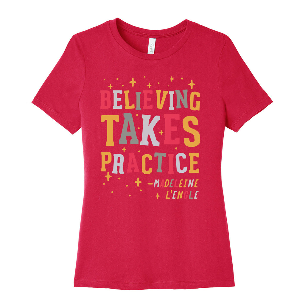 Believing Takes Practice Women's Cotton Tee