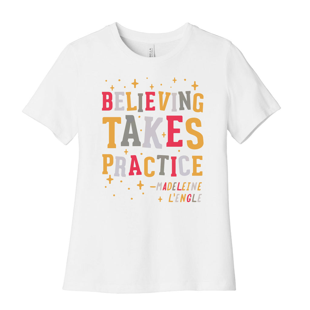 Believing Takes Practice Women's Cotton Tee