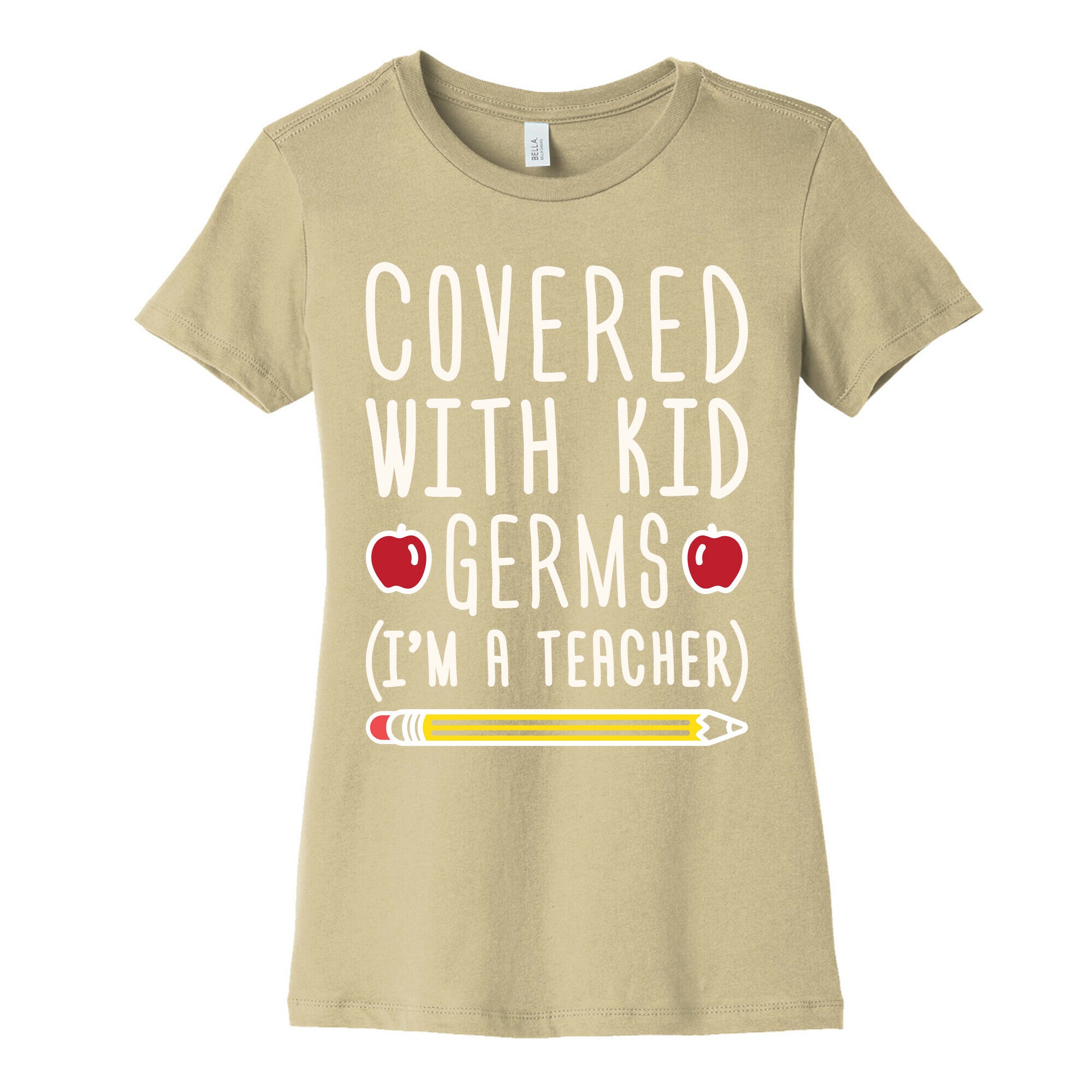 Covered With Kid Germs (I'm A Teacher) Women's Cotton Tee