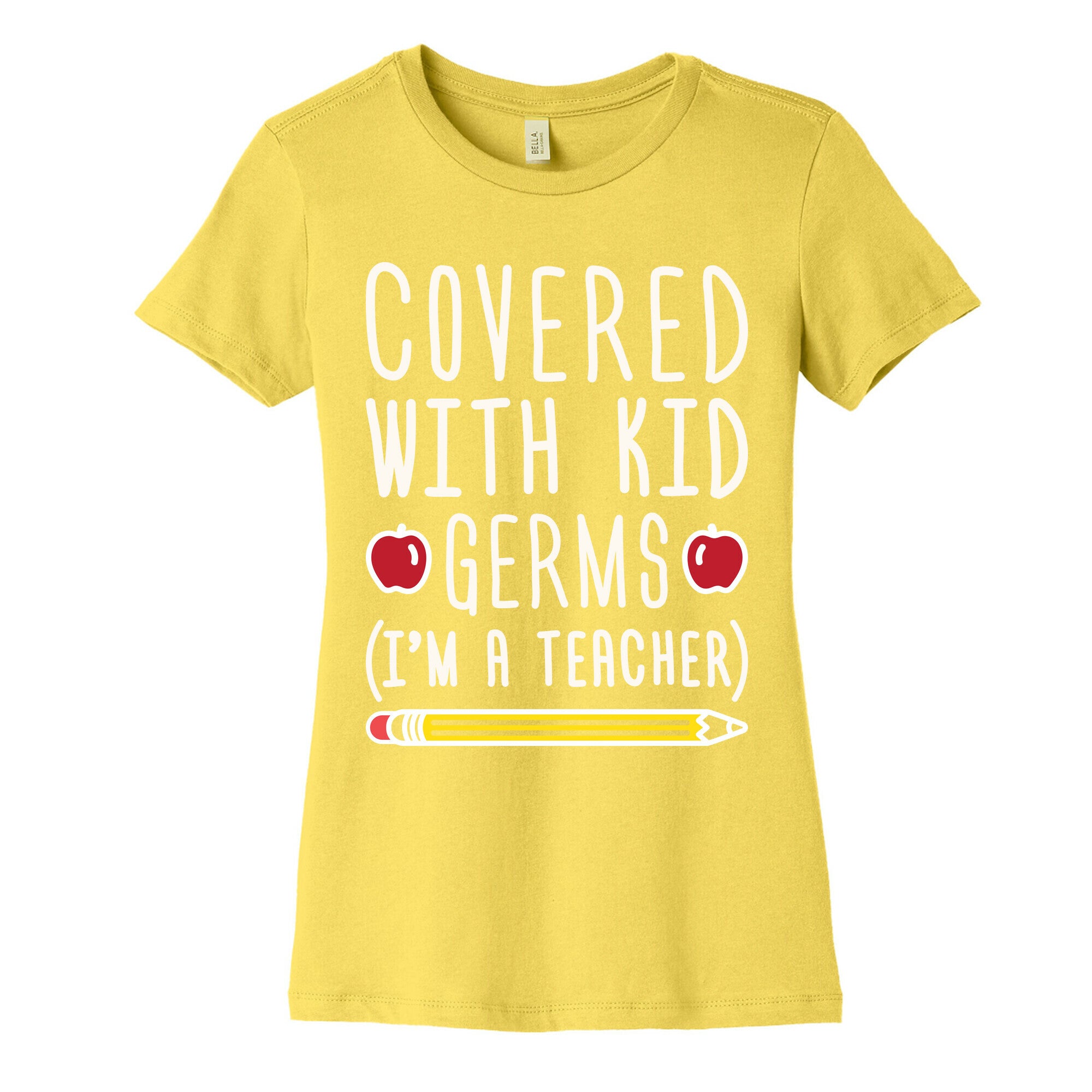 Covered With Kid Germs (I'm A Teacher) Women's Cotton Tee