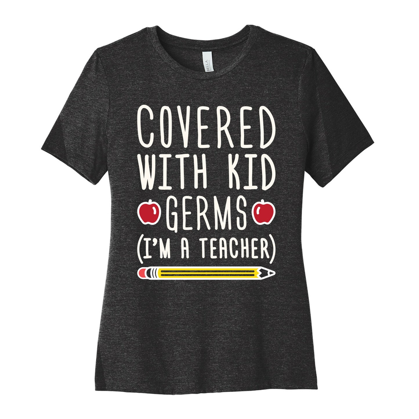 Covered With Kid Germs (I'm A Teacher) Women's Cotton Tee