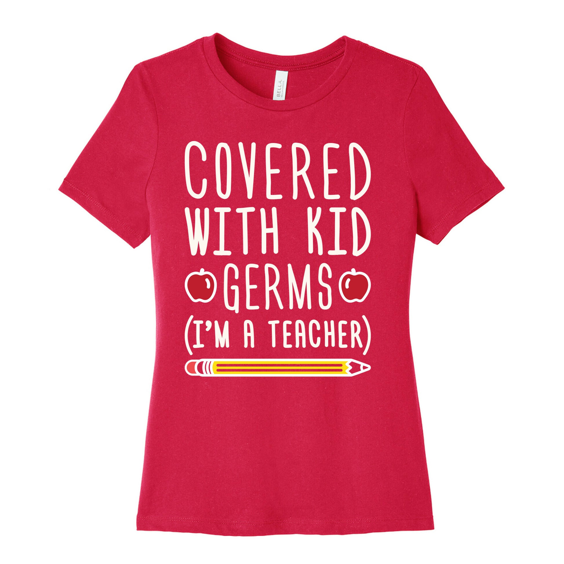 Covered With Kid Germs (I'm A Teacher) Women's Cotton Tee