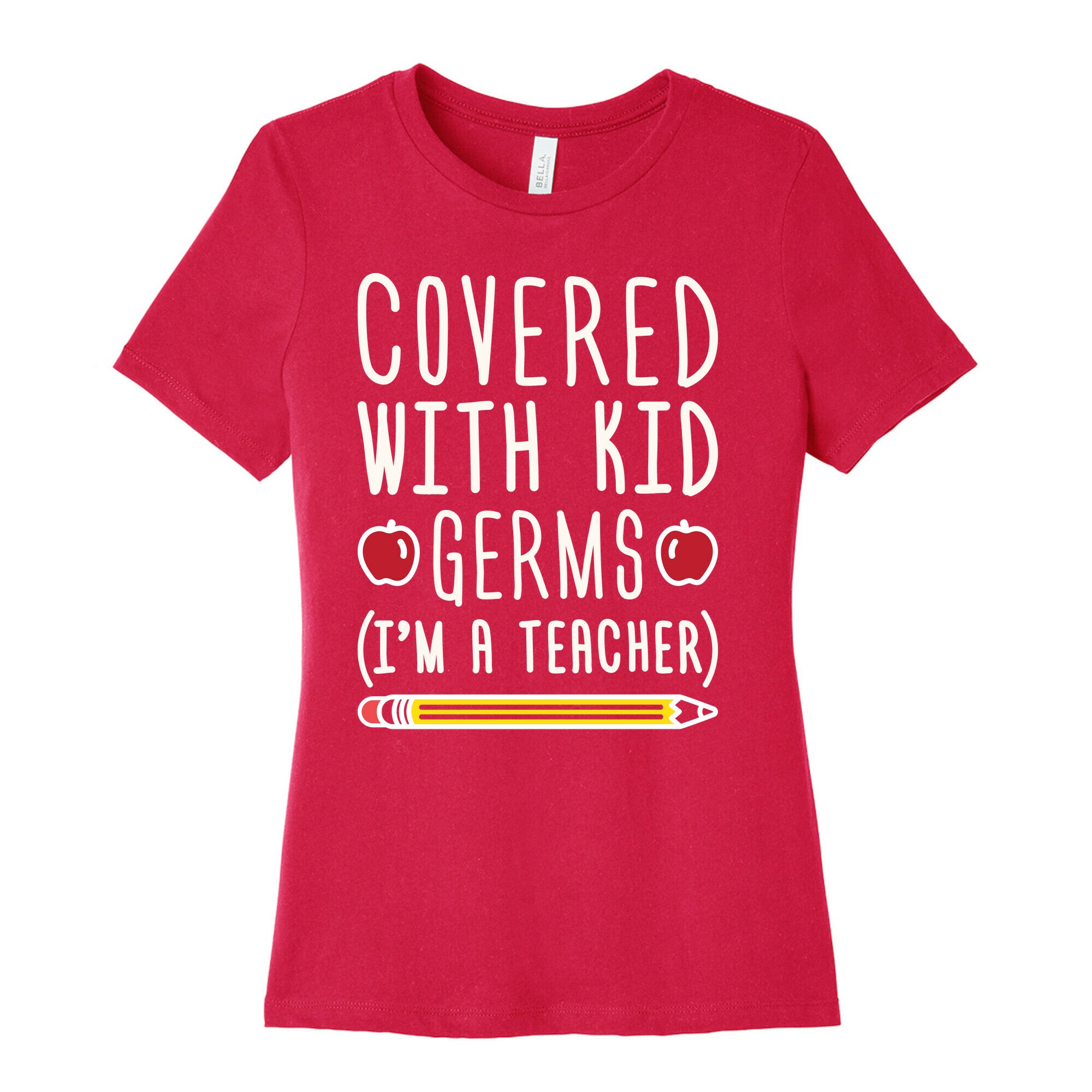 Covered With Kid Germs (I'm A Teacher) Women's Cotton Tee