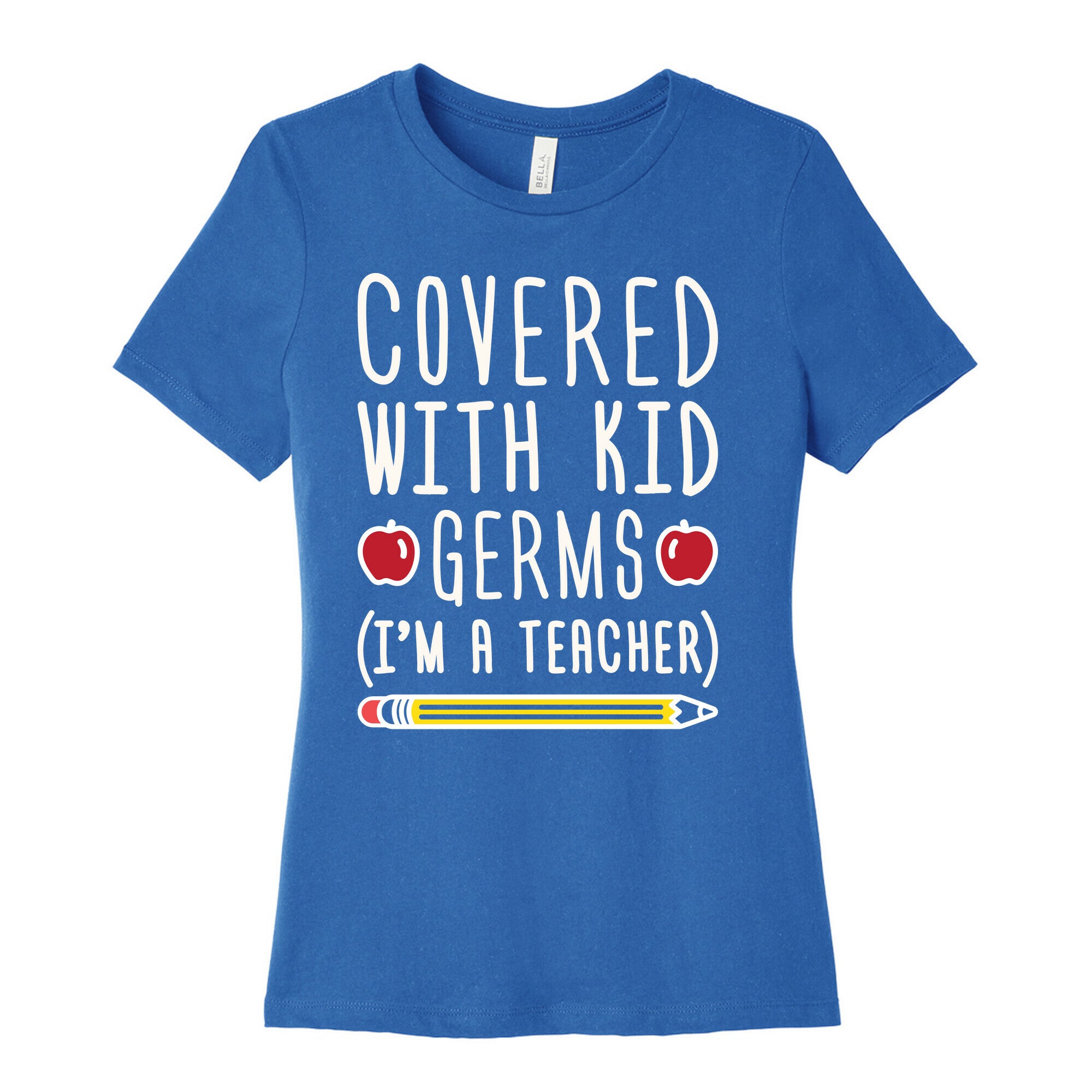 Covered With Kid Germs (I'm A Teacher) Women's Cotton Tee
