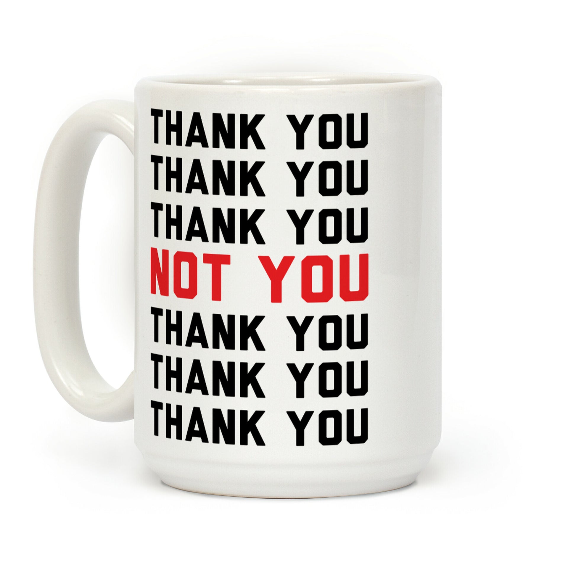 Thank You Not You Coffee Mug