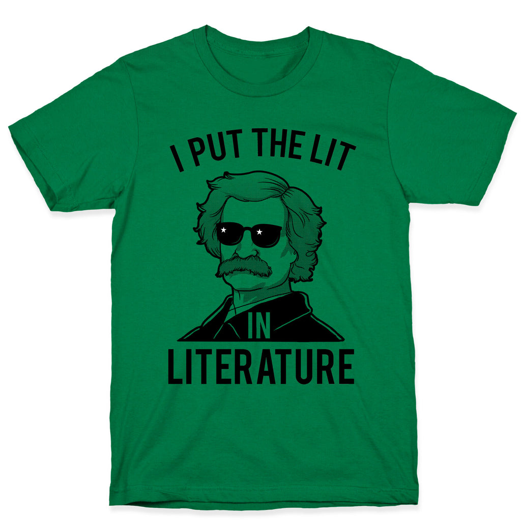 I Put the Lit in Literature (Twain) T-Shirt