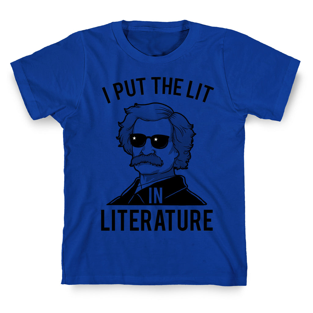 I Put the Lit in Literature (Twain) T-Shirt