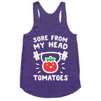 Sore From My Head Tomatoes Racerback Tank