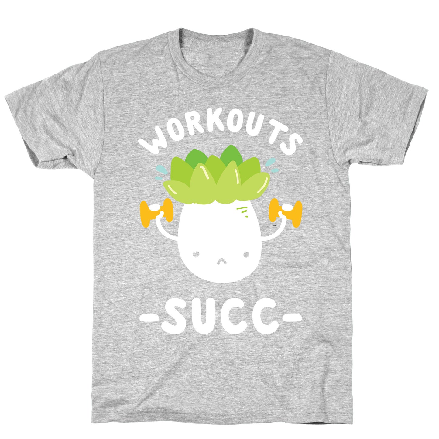 Workouts Succ T-Shirt