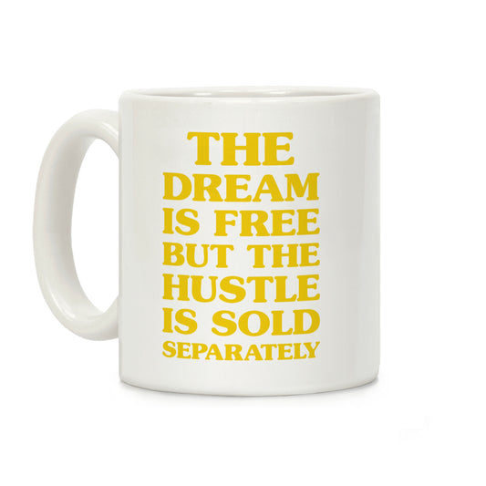 The Hustle Is Sold Separately Coffee Mug