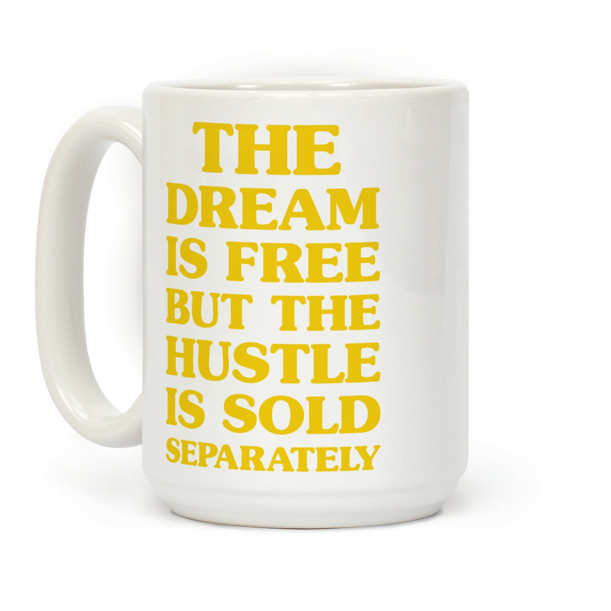 The Hustle Is Sold Separately Coffee Mug