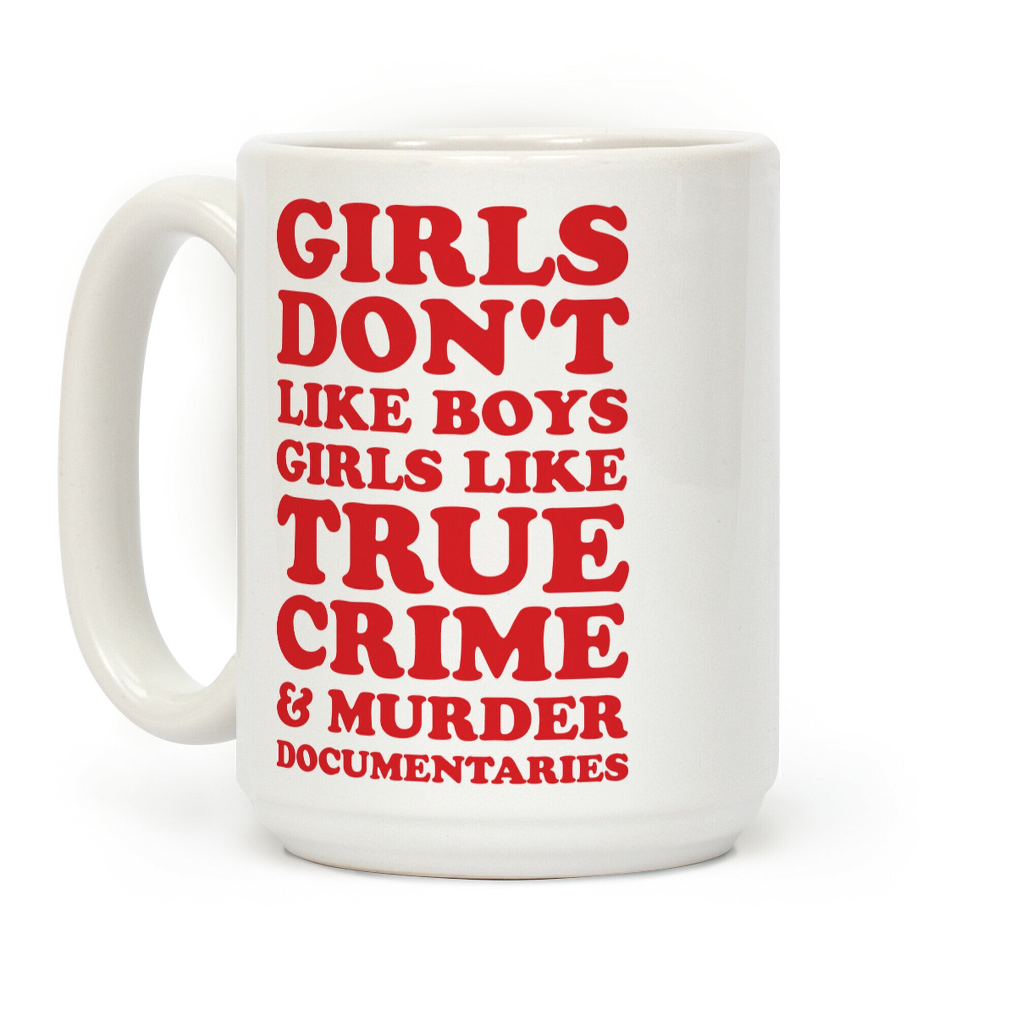 Girls Like True Crime Coffee Mug