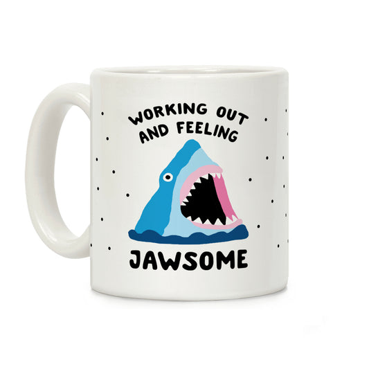 Working Out And Feeling Jawsome Coffee Mug