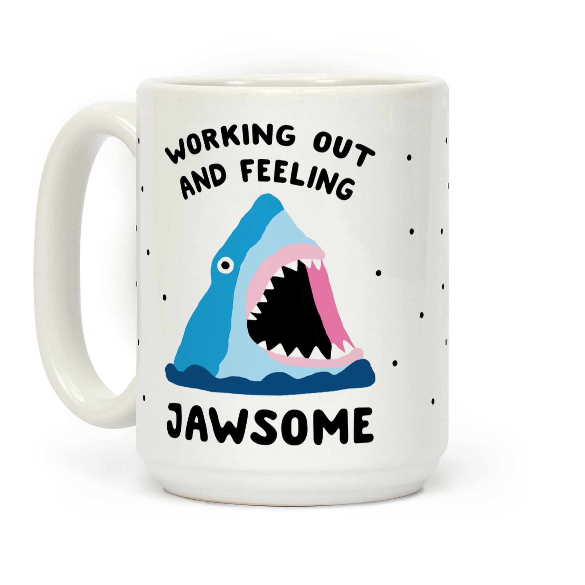 Working Out And Feeling Jawsome Coffee Mug