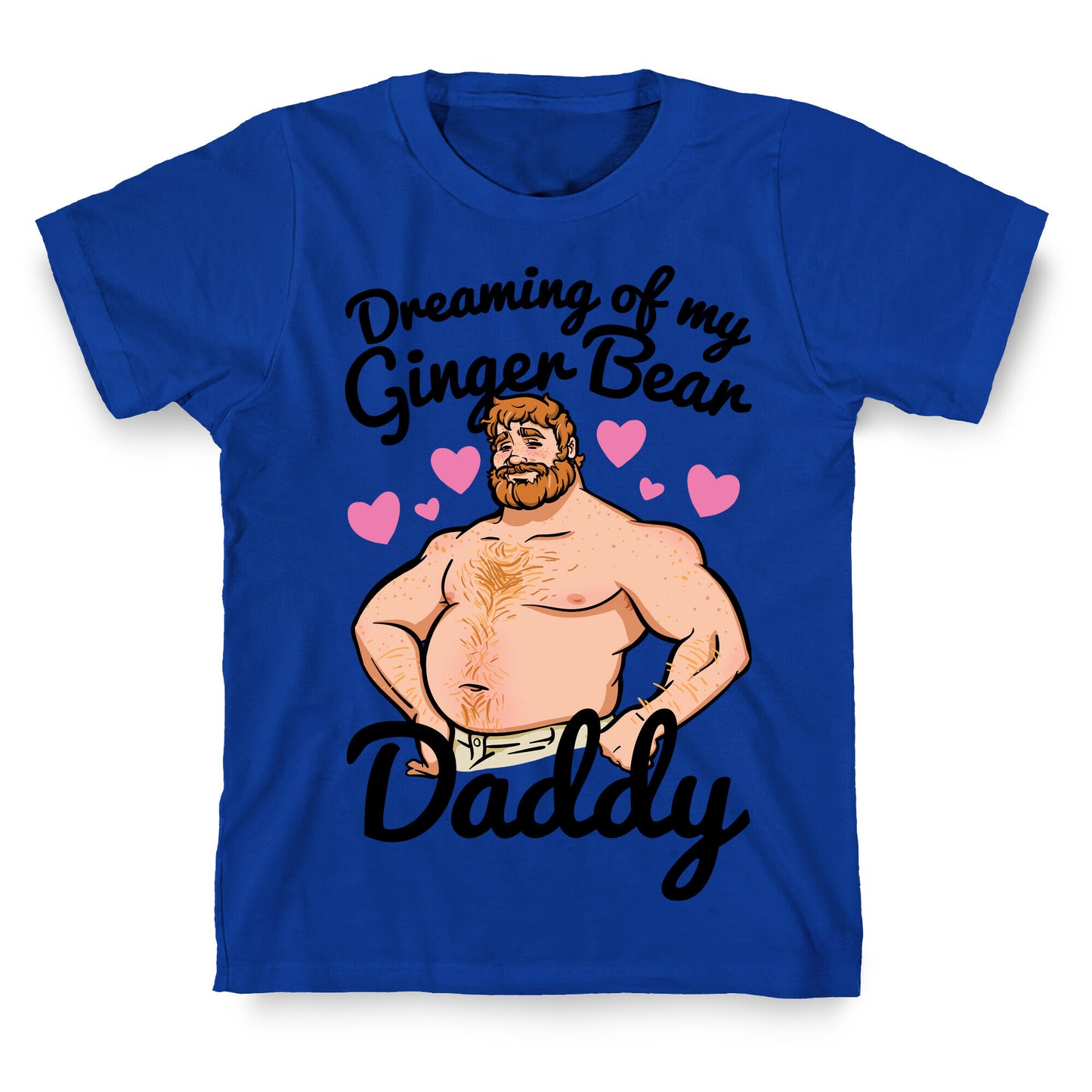 Dreaming of my Ginger Bear Daddy T-Shirt