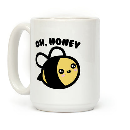 Oh Honey Bee Parody Coffee Mug