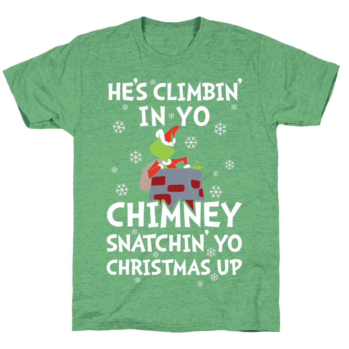 He's Climbin' In Yo Chimney Unisex Triblend Tee