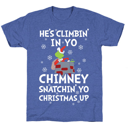 He's Climbin' In Yo Chimney Unisex Triblend Tee