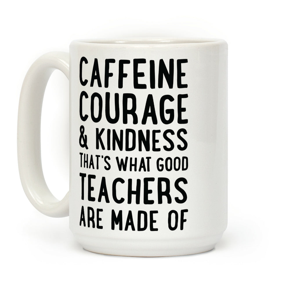 What Good Teachers Are Made Of Coffee Mug