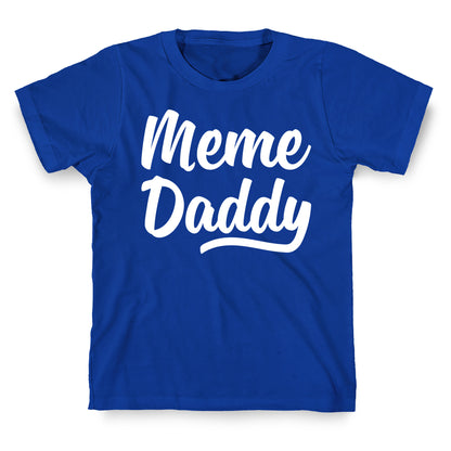 Meme Daddy T-Shirt