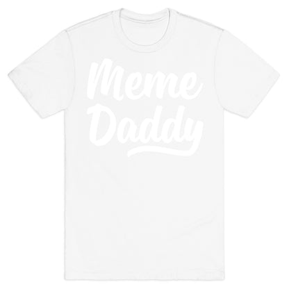 Meme Daddy T-Shirt