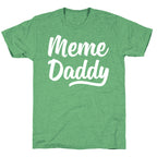 Meme Daddy Unisex Triblend Tee