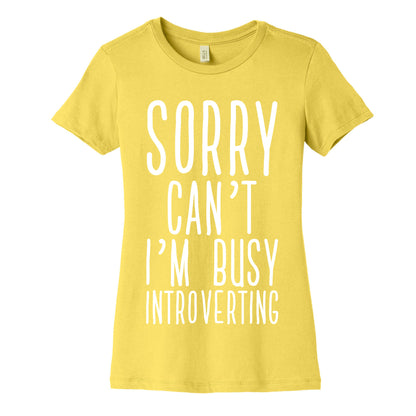 Sorry Can't I'm Busy Introverting Women's Cotton Tee