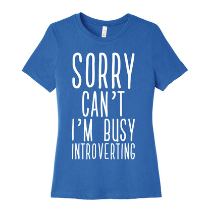 Sorry Can't I'm Busy Introverting Women's Cotton Tee