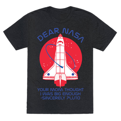 Dear Nasa Your Mom Though I Was Big Enough Unisex Triblend Tee