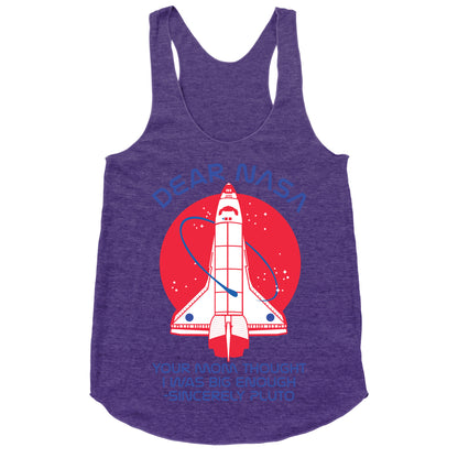 Dear Nasa Your Mom Though I Was Big Enough Racerback Tank