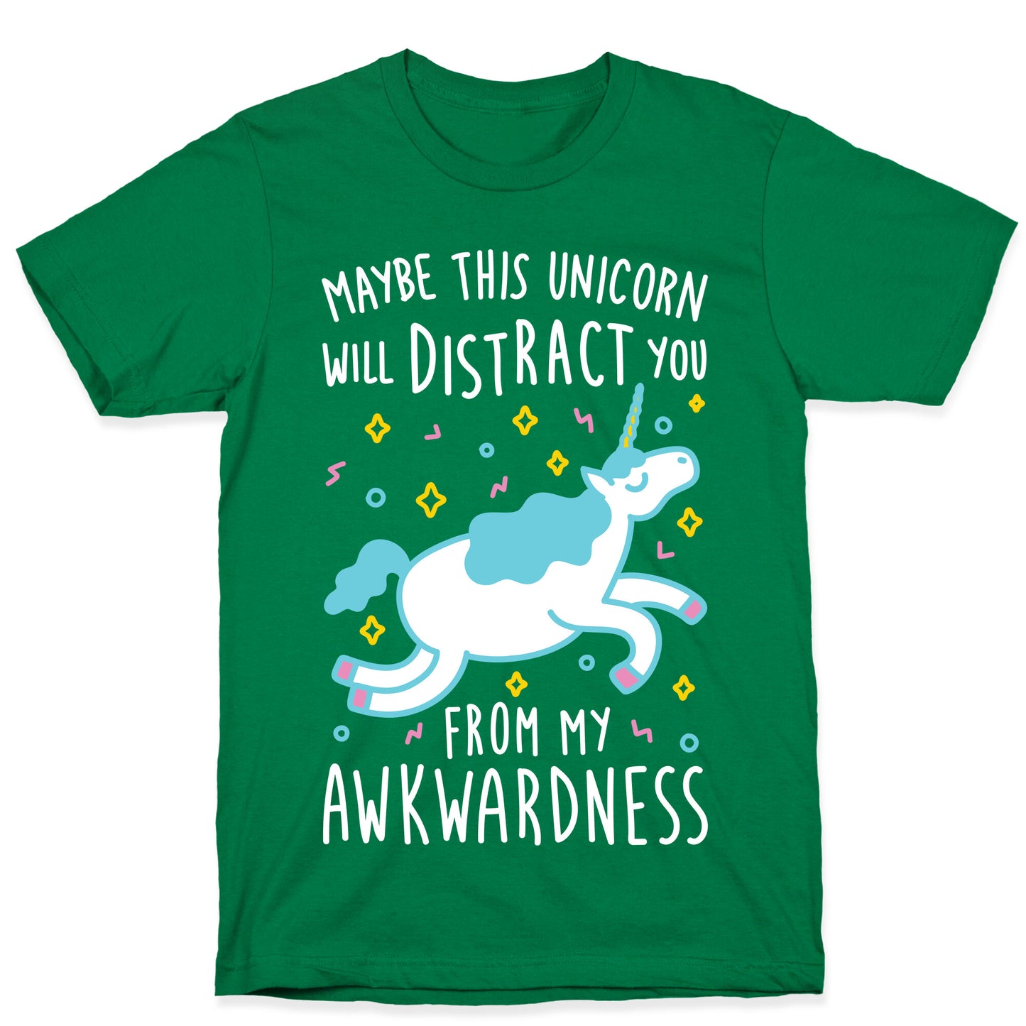 Maybe This Unicorn Will Distract You T-Shirt