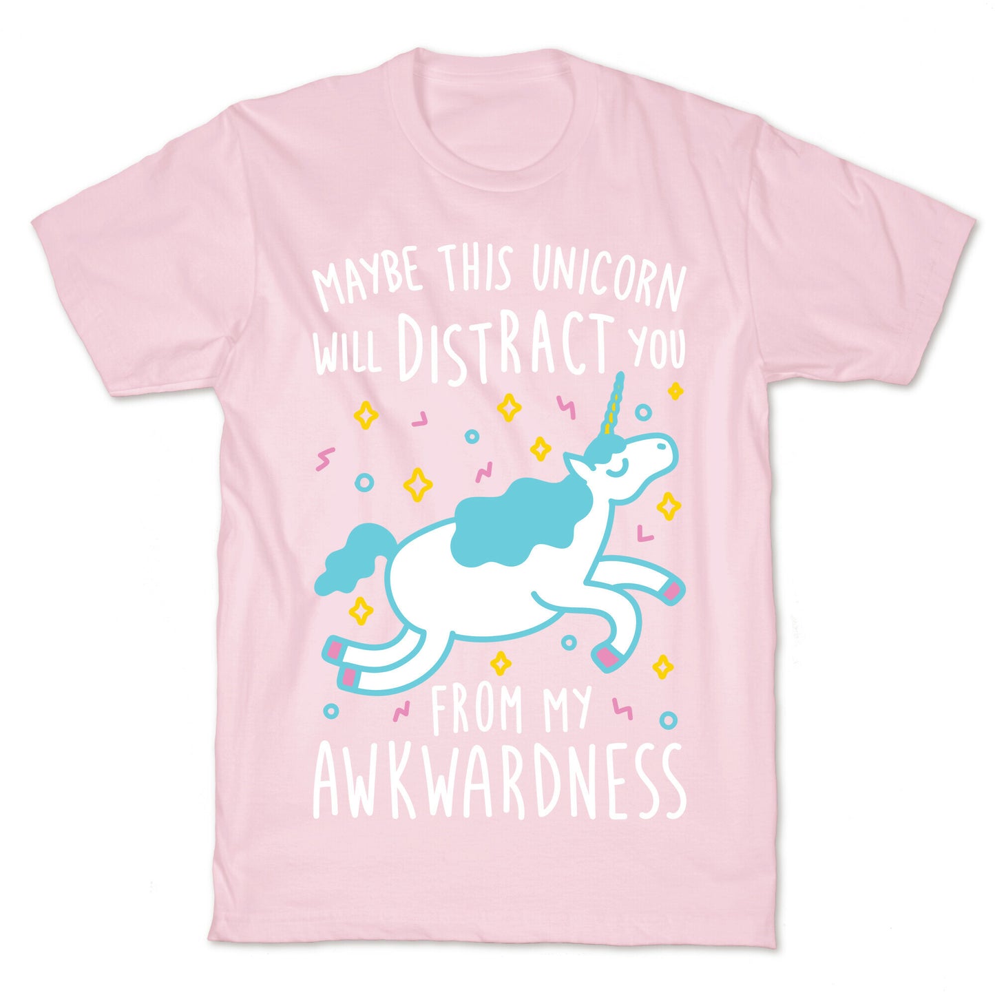 Maybe This Unicorn Will Distract You T-Shirt