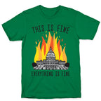 This Is Fine Everything Is Fine U.S. Capitol T-Shirt