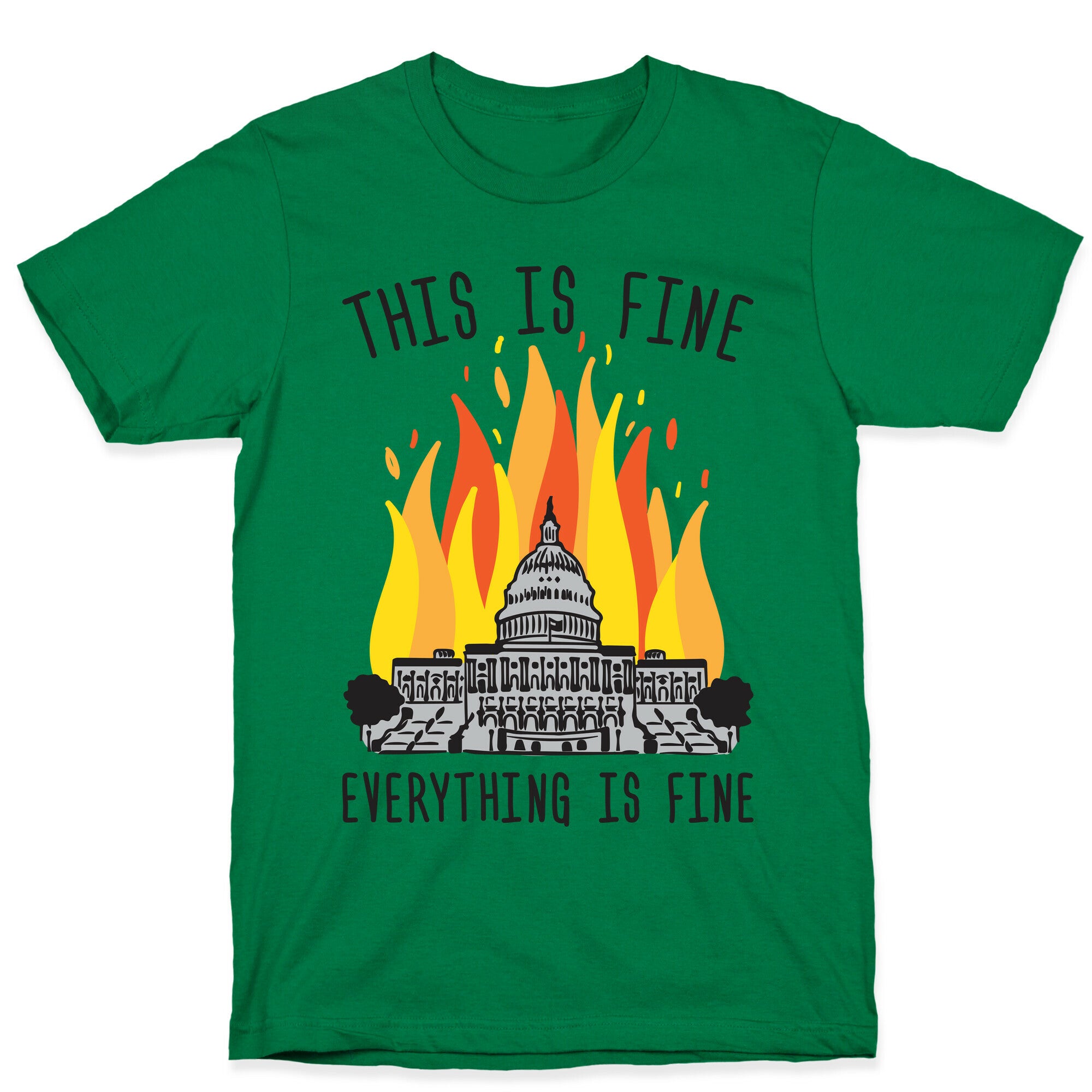 This Is Fine Everything Is Fine U.S. Capitol T-Shirt