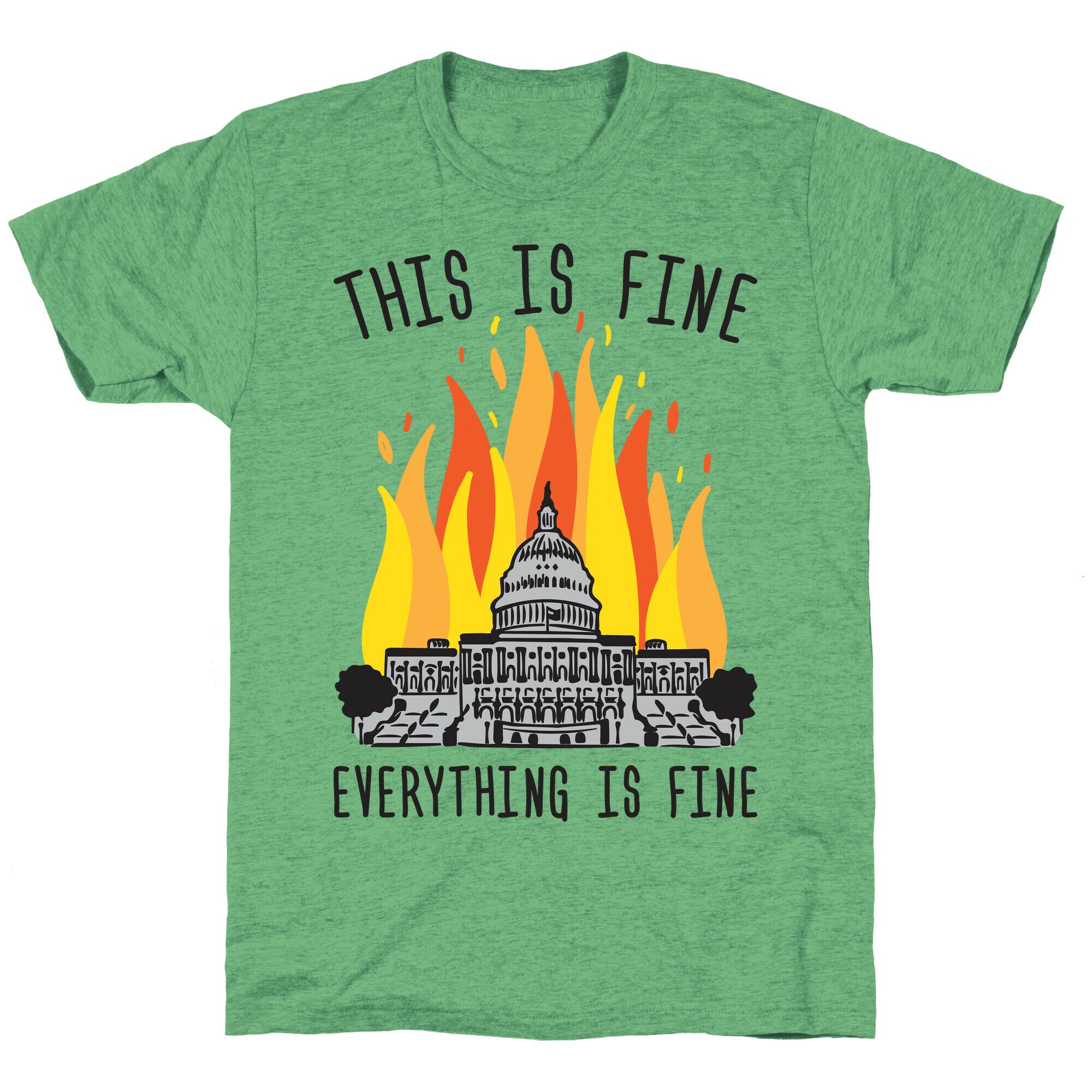 This Is Fine Everything Is Fine U.S. Capitol Unisex Triblend Tee