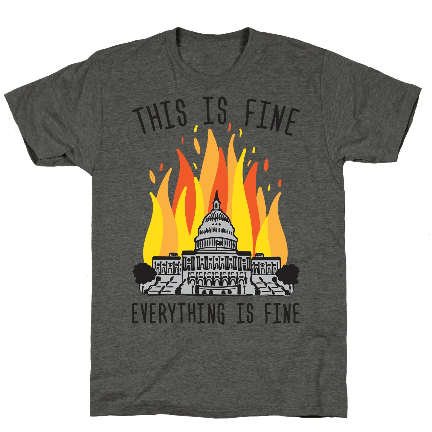 This Is Fine Everything Is Fine U.S. Capitol Unisex Triblend Tee