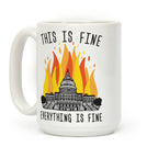 This Is Fine Everything Is Fine U.S. Capitol Coffee Mug