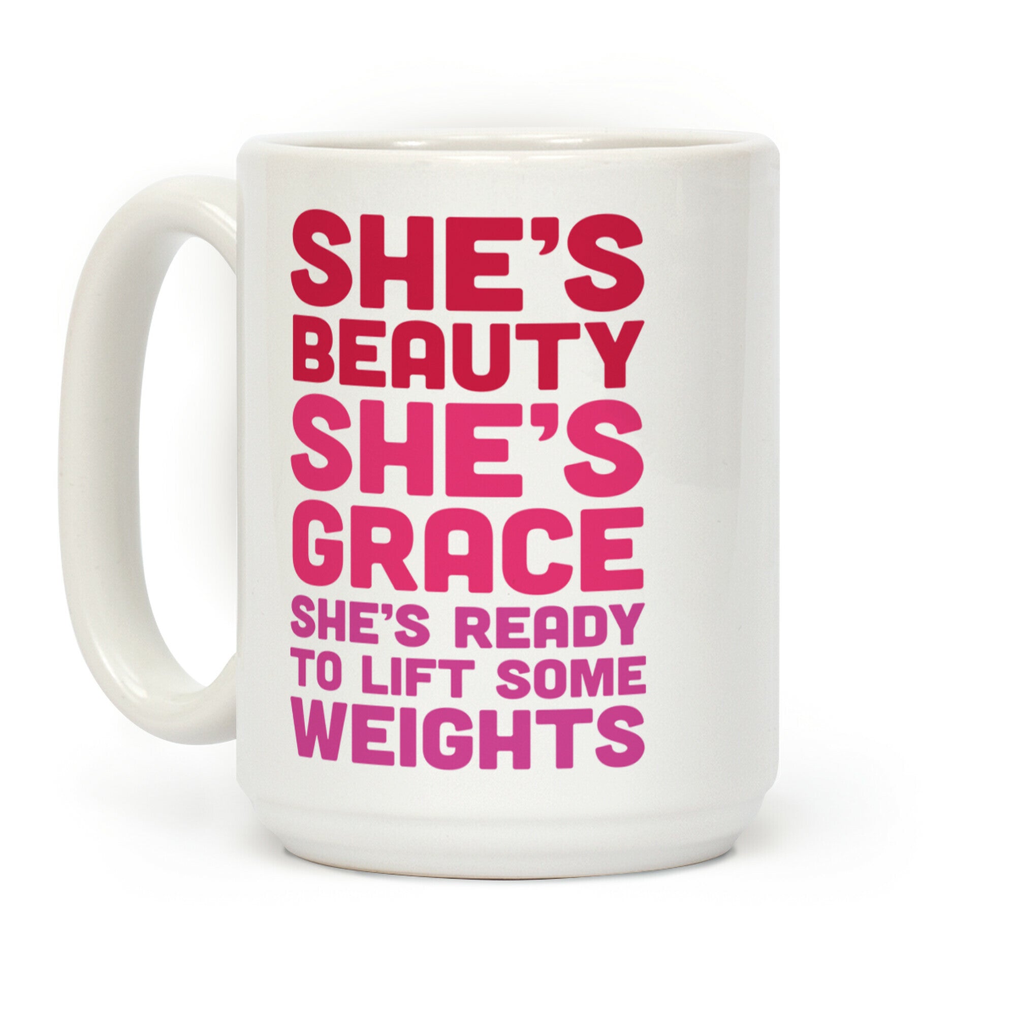She's Beauty She's Grace She's Ready To Lift Some Weights Coffee Mug