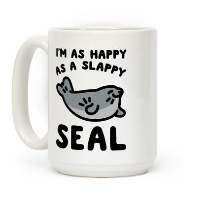 I'm As Happy As A Slappy Seal Coffee Mug