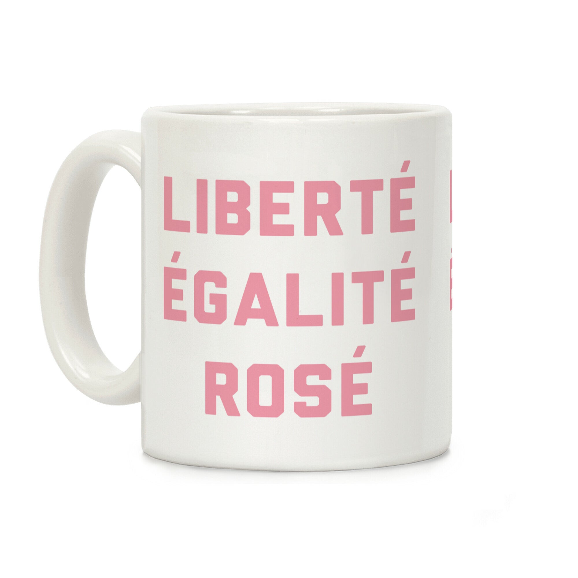 Liberté égalité Rosé Coffee Mug