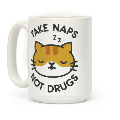Take Naps Not Drugs Coffee Mug