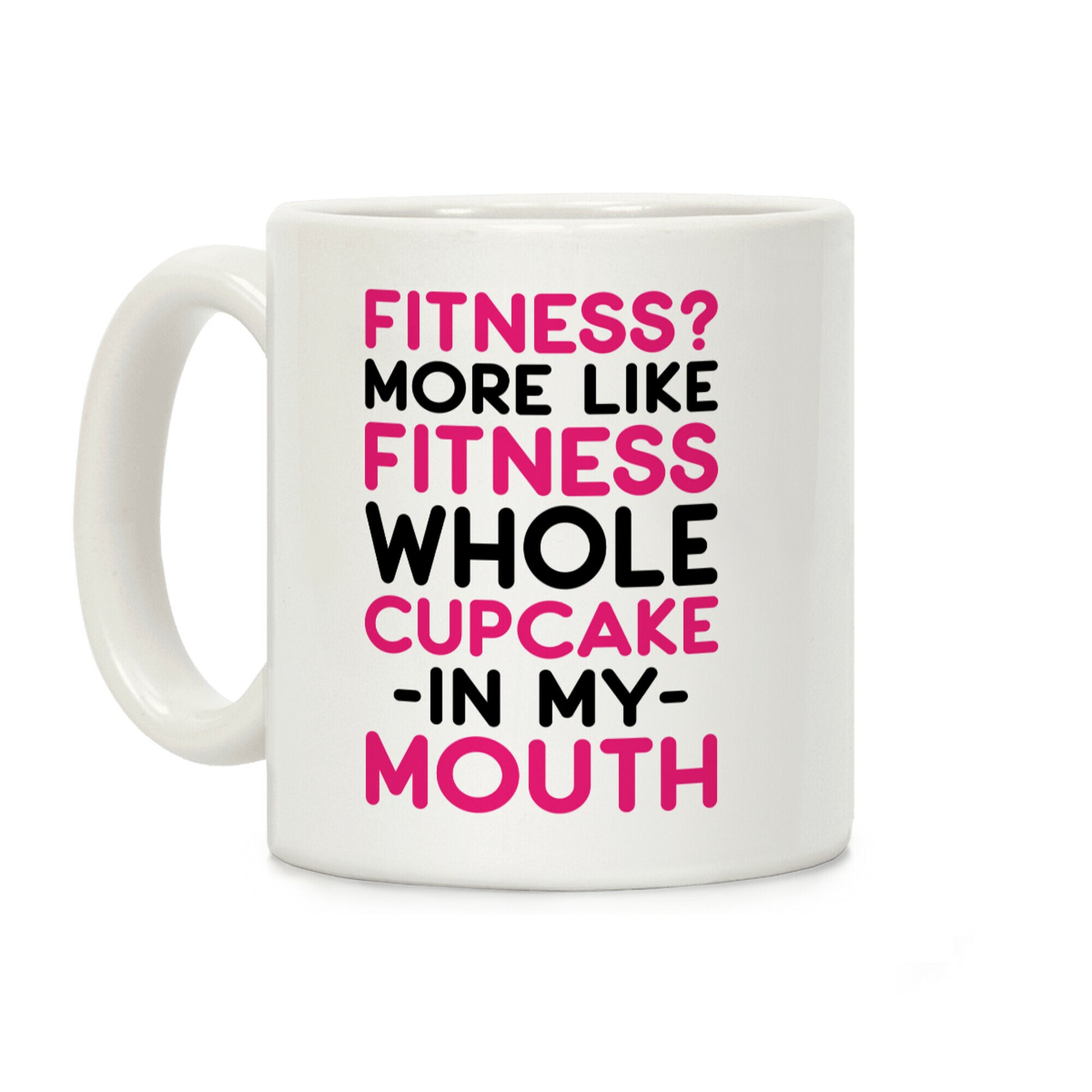 Fitness More like Fitness Whole Cupcake Coffee Mug