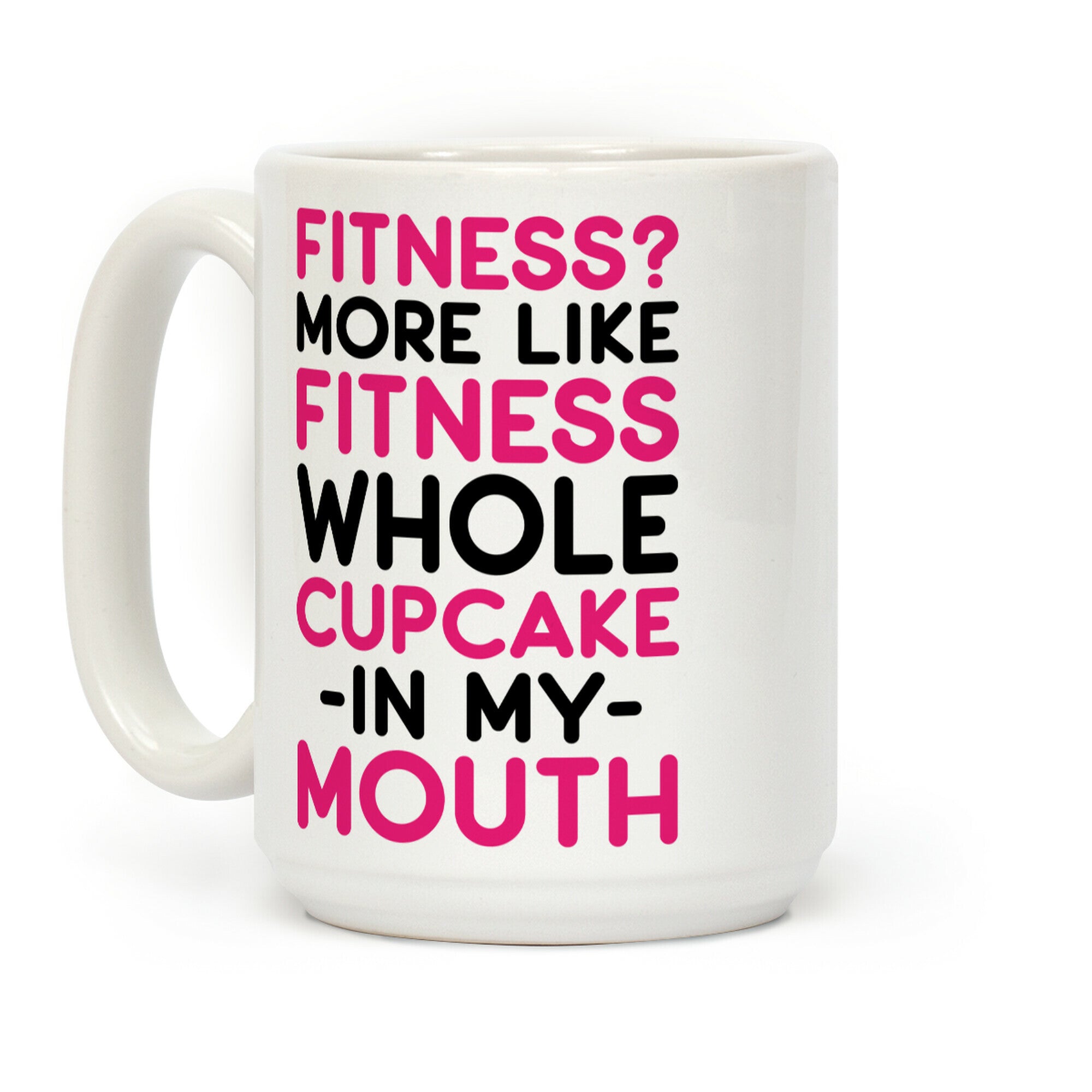 Fitness More like Fitness Whole Cupcake Coffee Mug