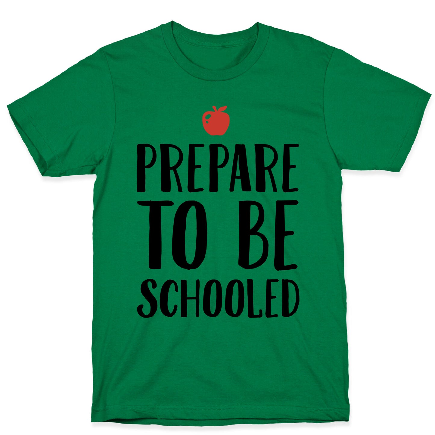 Prepare To Be Schooled T-Shirt