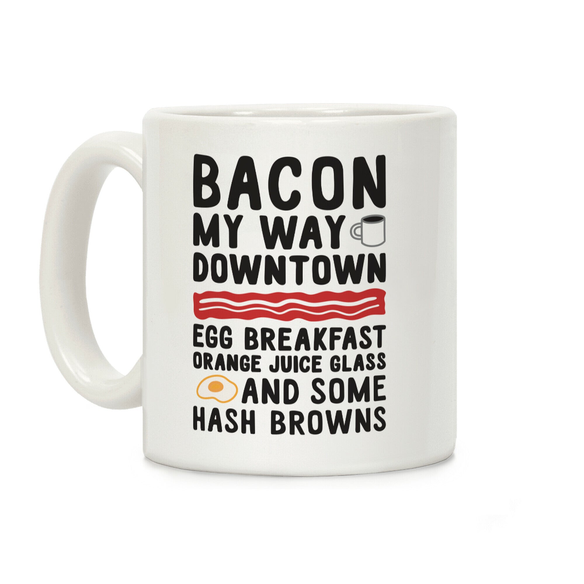 Bacon My Way Downtown Coffee Mug