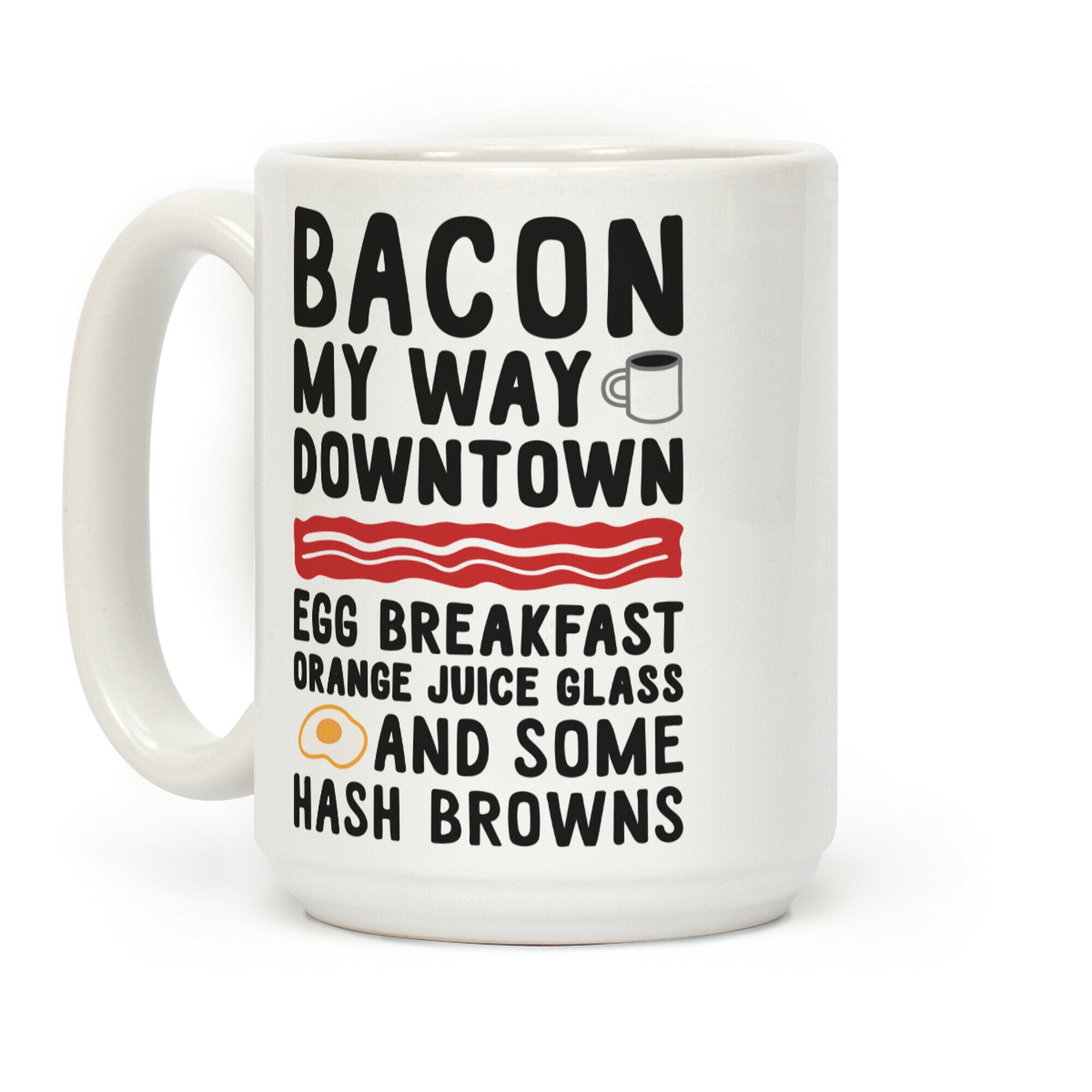 Bacon My Way Downtown Coffee Mug