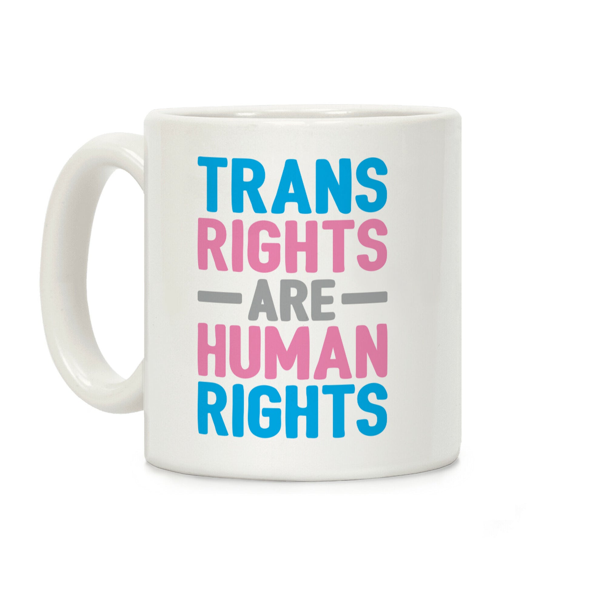 Trans Rights Are Human Rights Coffee Mug
